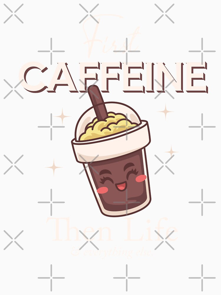 First Caffeine Then Life, Coffee Quotes by Mariana Piana