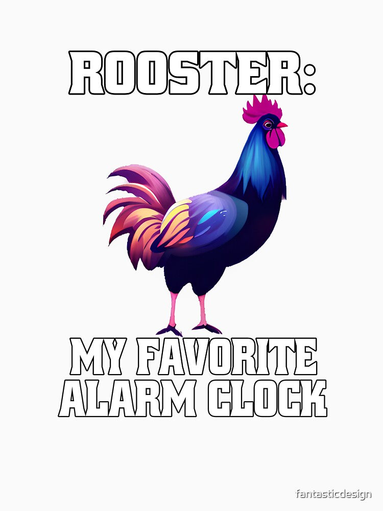 CFunny Chicken Farmer Humor Rooster:My Favorite Alarm Clock by fantasticdesign