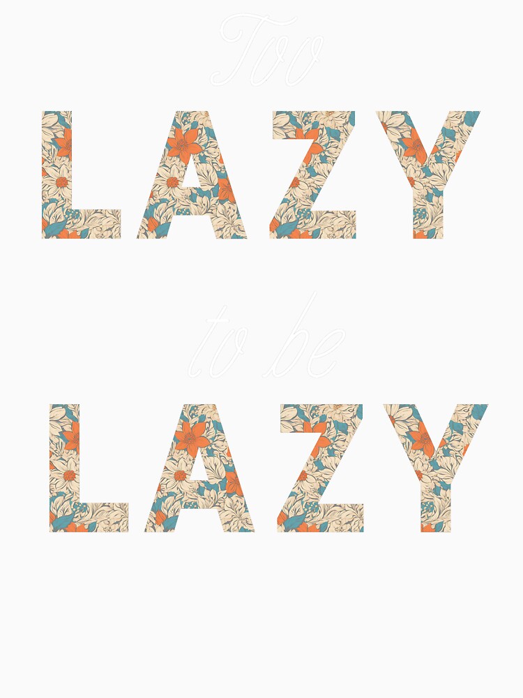 Too lazy to be lazy- next level of chill by mARTaCreation