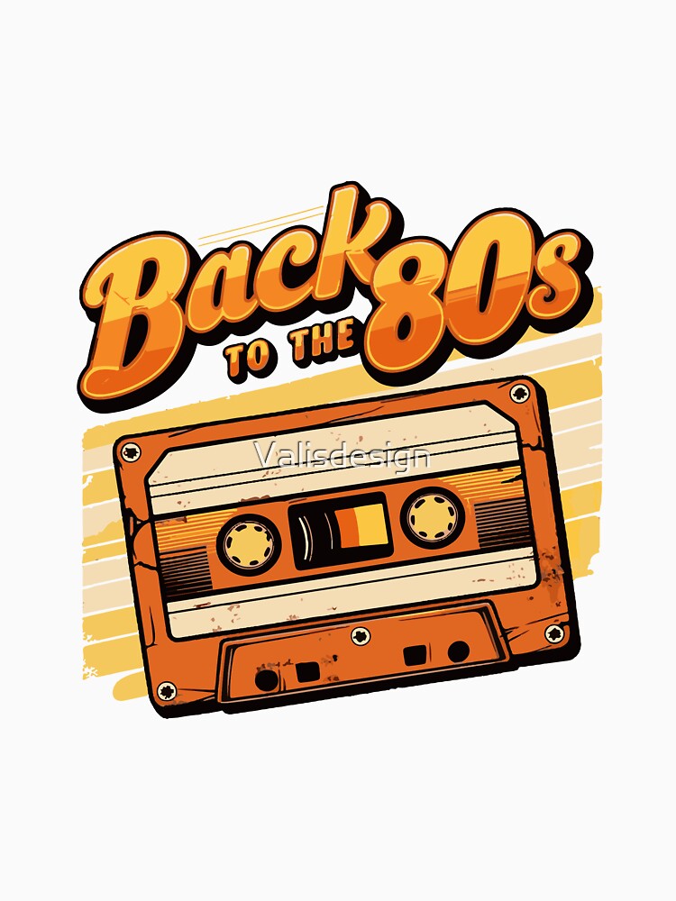Back to the 80s Retro Cassette Tape Vintage 1980s Nostalgia Design by Valisdesign