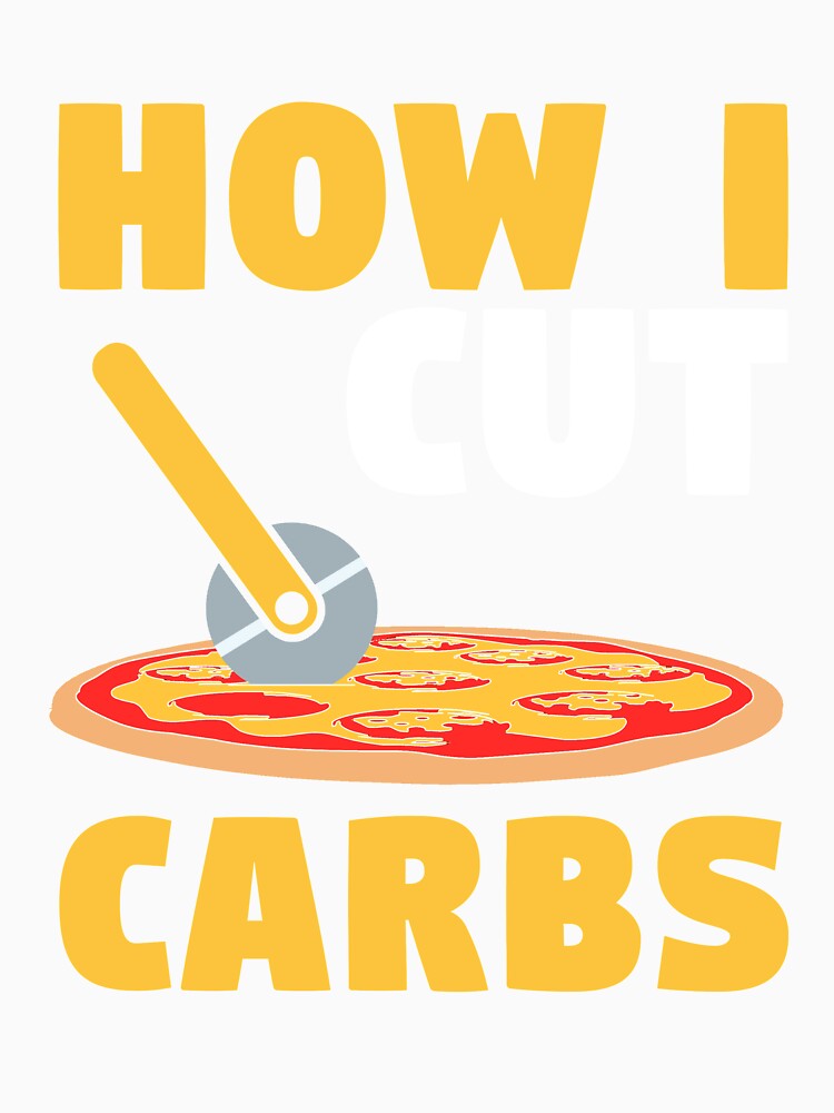 How I Cut Carbs Pizza Cutter Funny Pizza Lover Quote by sillyquestions