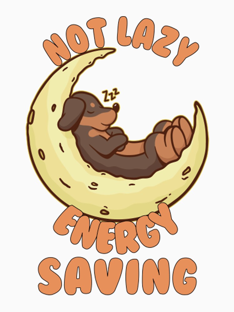 Lazy T-ShirtNot Lazy Energy Saving - Lazy Dog Gift by RunaTuner