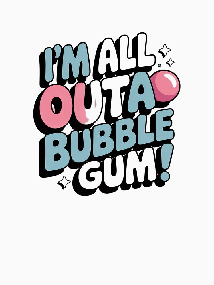 All out of bubble gum by T's&such