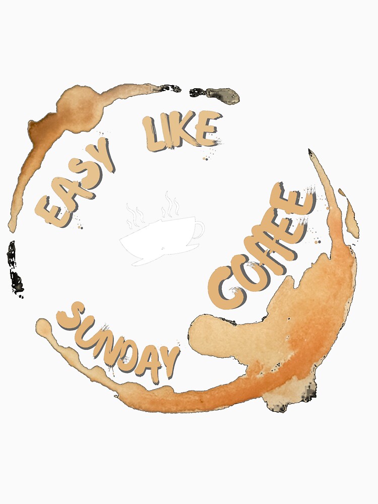 Copy of Easy like sunday coffee by NikkosDesigns