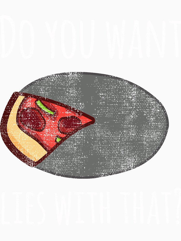 Funny Pizza Shirts Want Lies For Pizza Lovers Pizza Party Clothing by Leopardman25