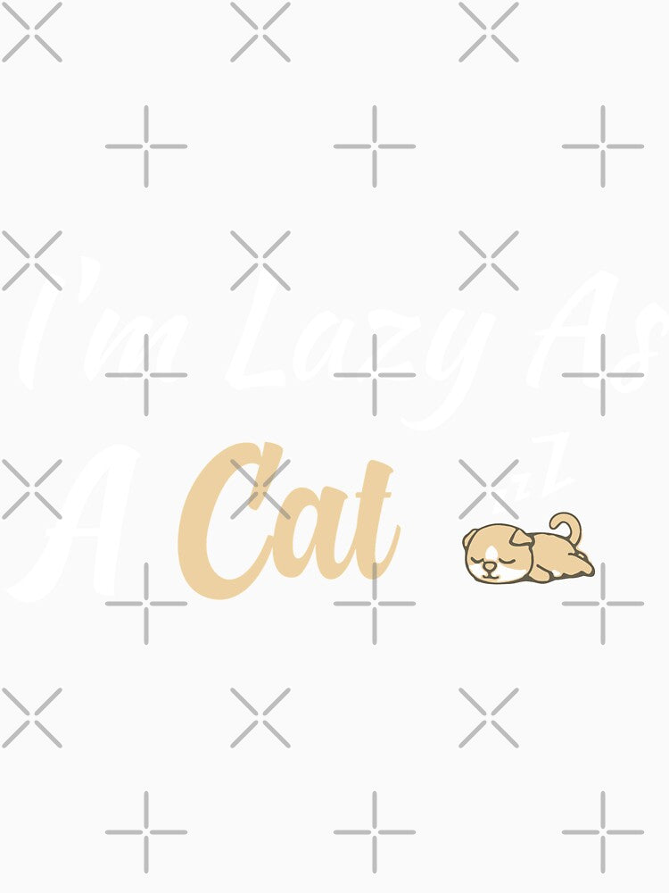 I'm Lazy As A Cat, lazy cat, gift for cat lovers, by youfteen
