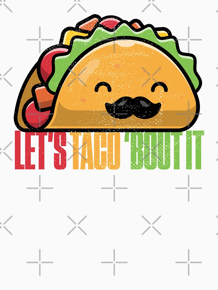 Let's Taco 'Bout It Love Tacos Funny by artworkbyrihen