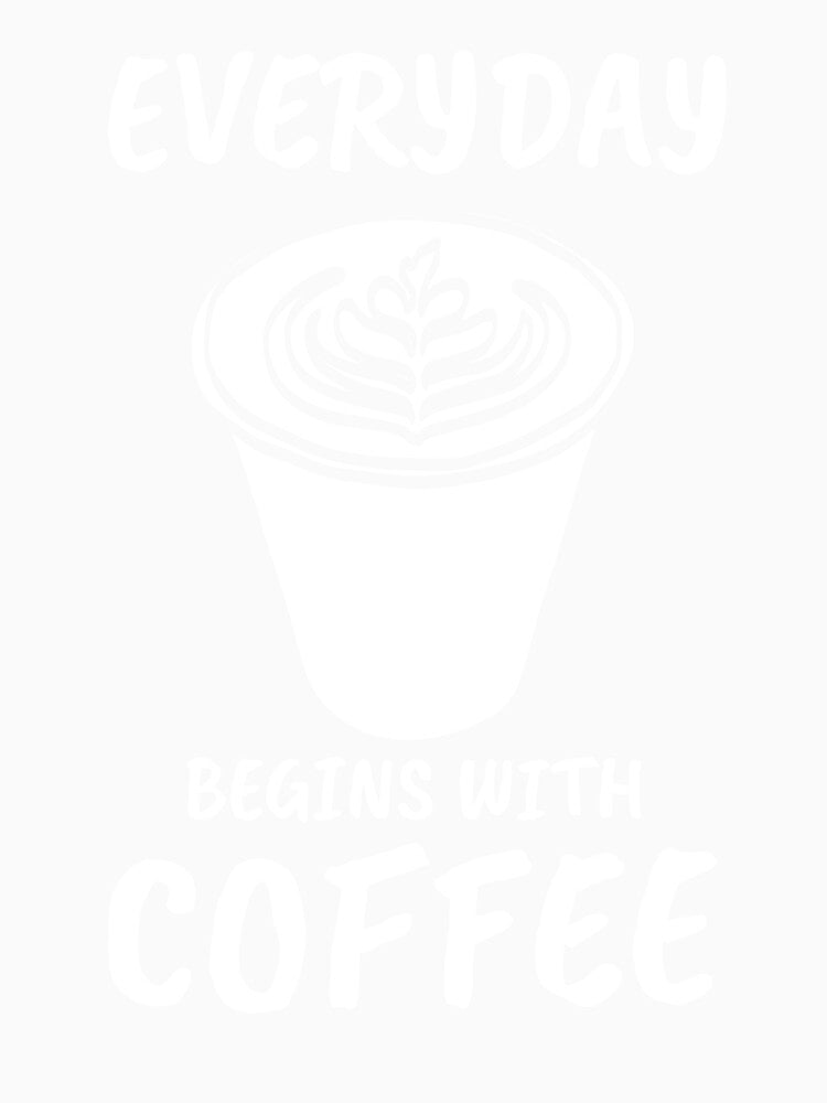 Coffee Everyday by TitanRN