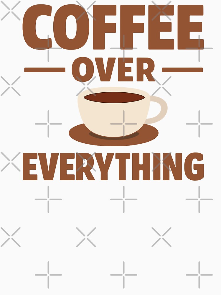 Coffee Over Everything by xmoudx