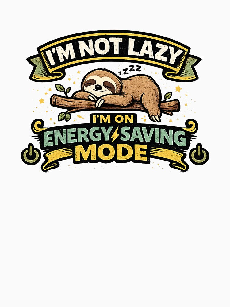I’m not Lazy by Tee Visions