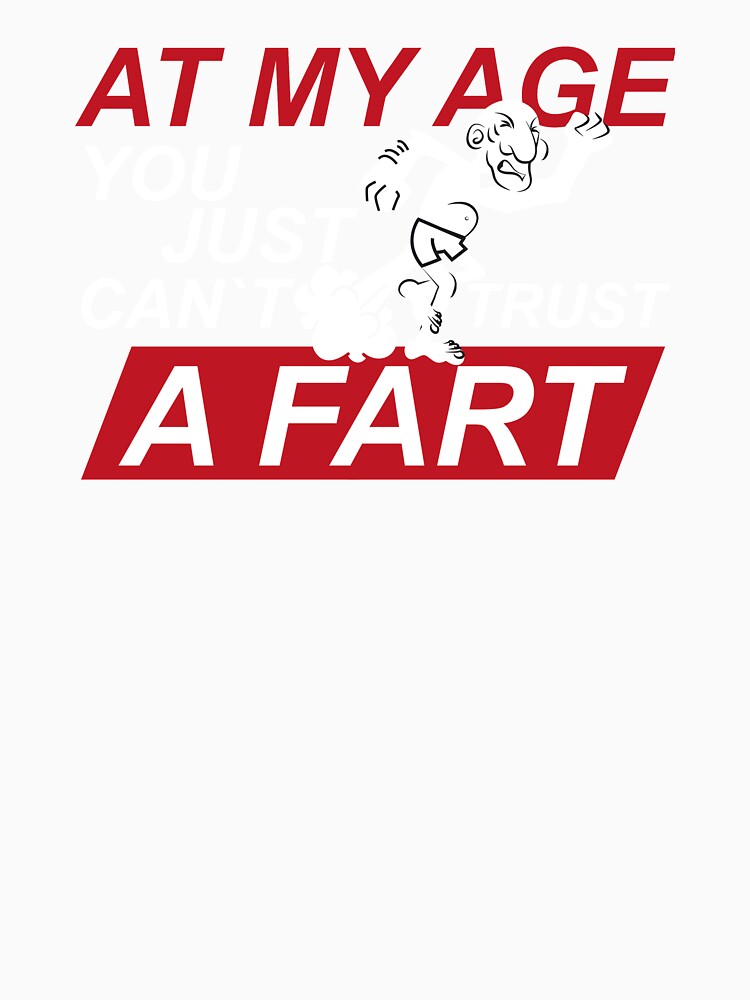 Old Man Fart Joke design | Can't Trust a Fart | Funny Tee by Lisbob