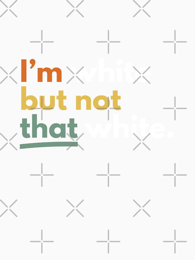 I’m White But Not That White Meme by Dondonmart