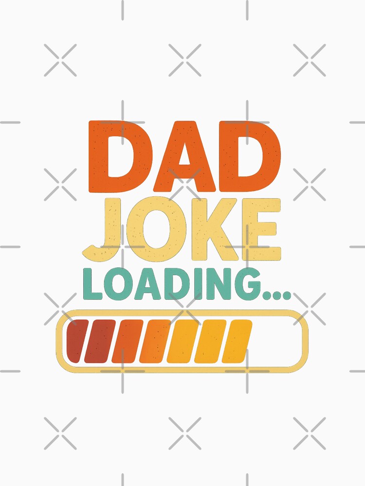 Dad Joke Loading... Please Wait | Funny Father's Day T-Shirt for Geeky Dads by Dzeery