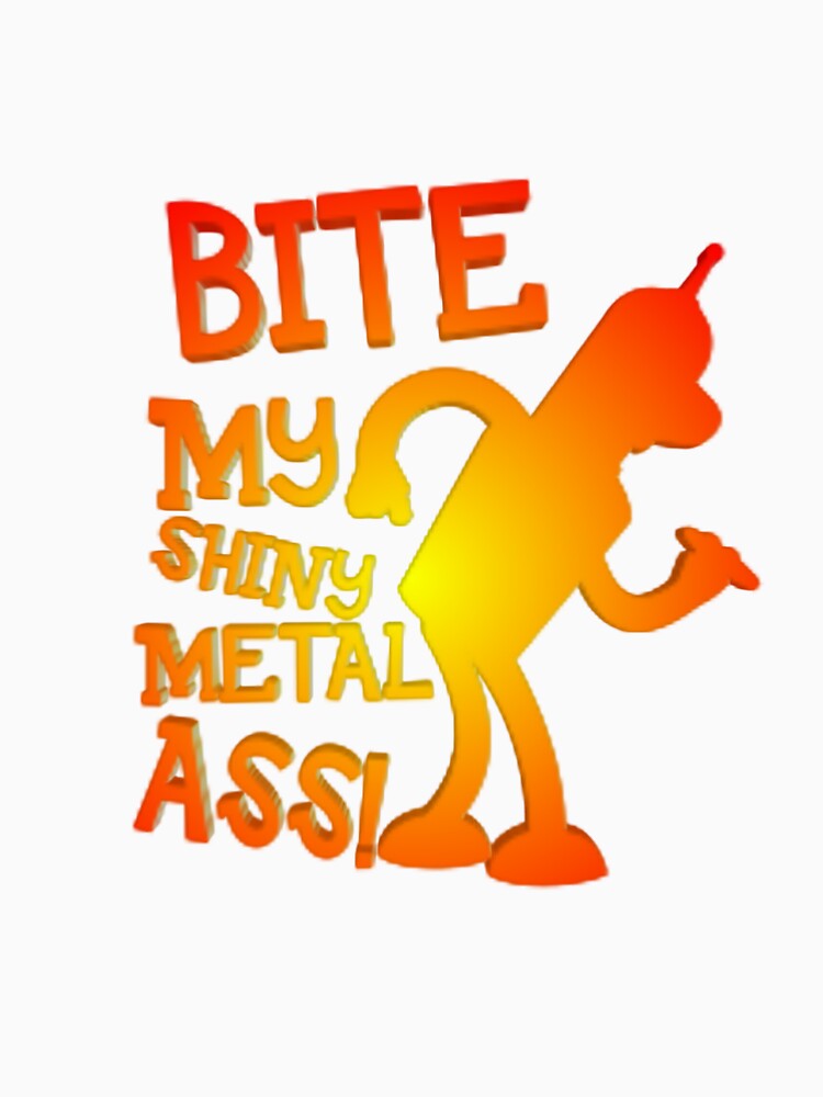Bite my shiny metal ass by VsegdaMolodoy
