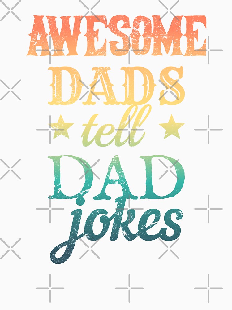 Cool Distressed Style Colorful Fun  Awesome Dads Tell Dad Jokes Design by TrulyEpoque