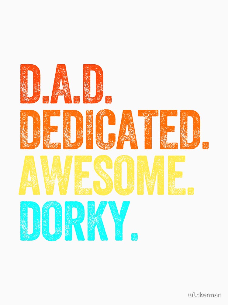 DAD dedicated awesome dorky dad jokes funny fathers day papa pops birthday by w1ckerman