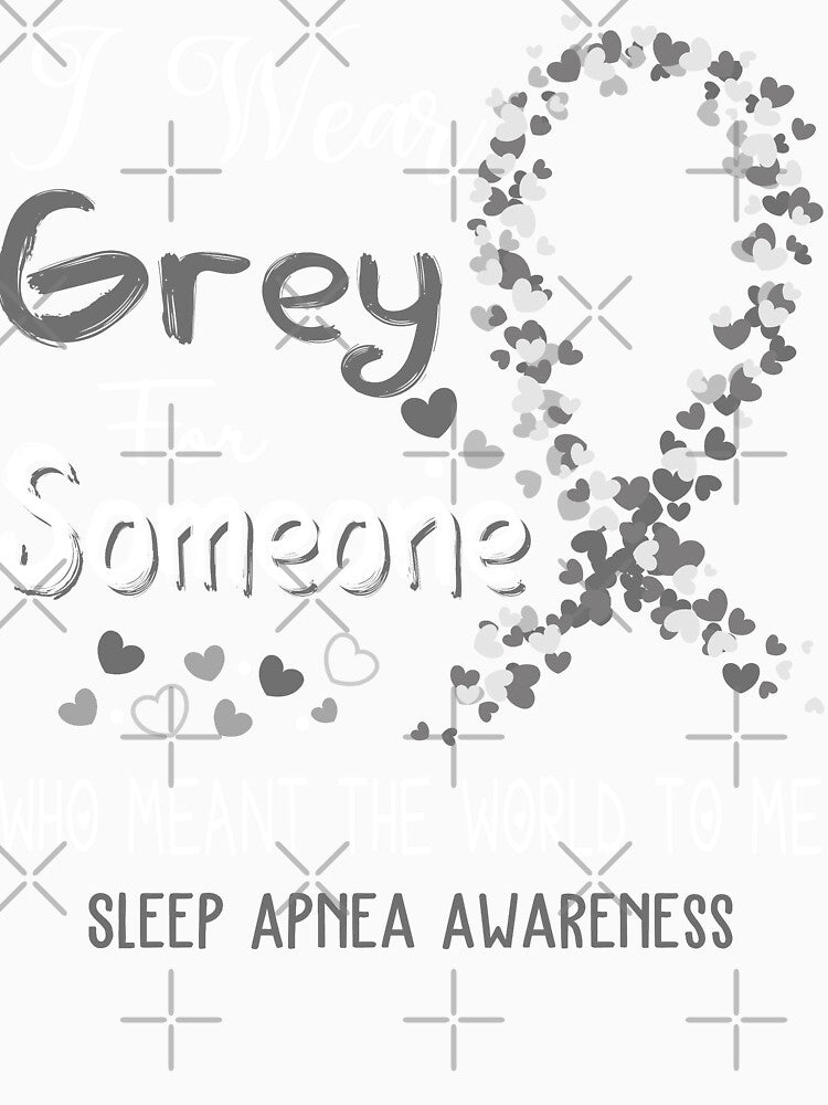 I Wear Grey For Sleep Apnea Awareness by Tadmab