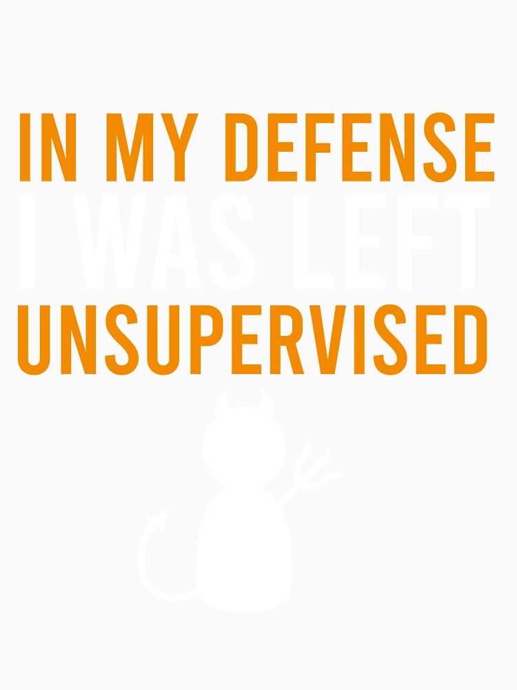In my defense I was left unsupervised by Matheus2001