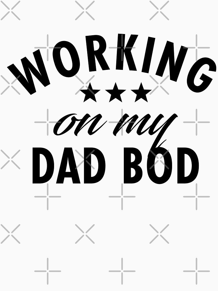 Working on my Dad Bod by TeeMonsters