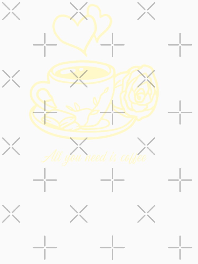All you need is coffee Design by joabaj