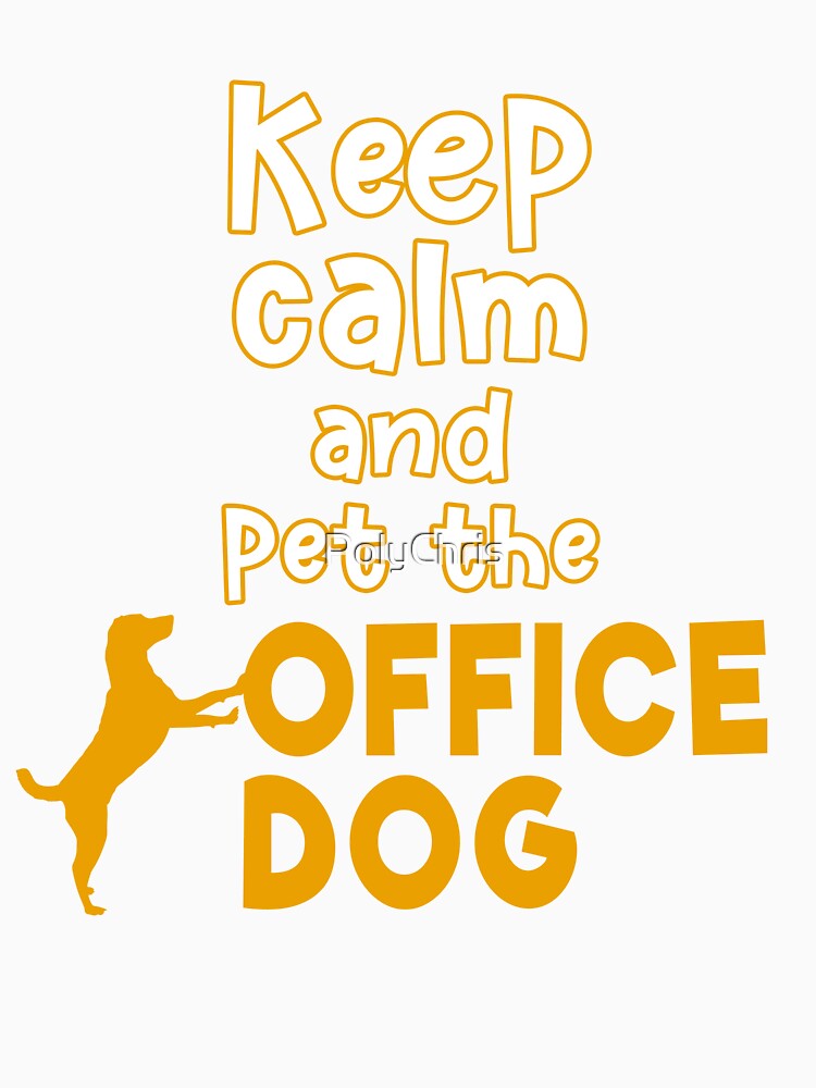 Keep calm and pet the office dog saying by Carl's Clothing