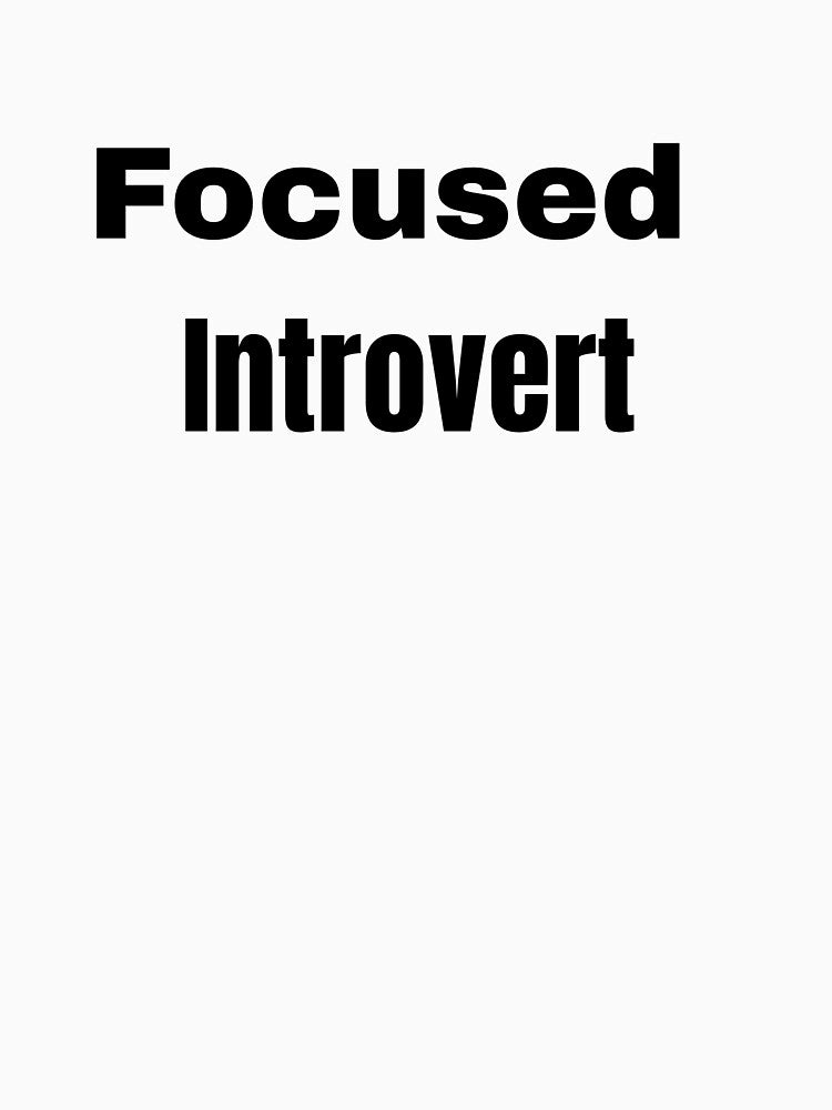 Focused Introvert – Quiet Mind Strong Focus Minimalist Design by RICHKIDSSTUDIO