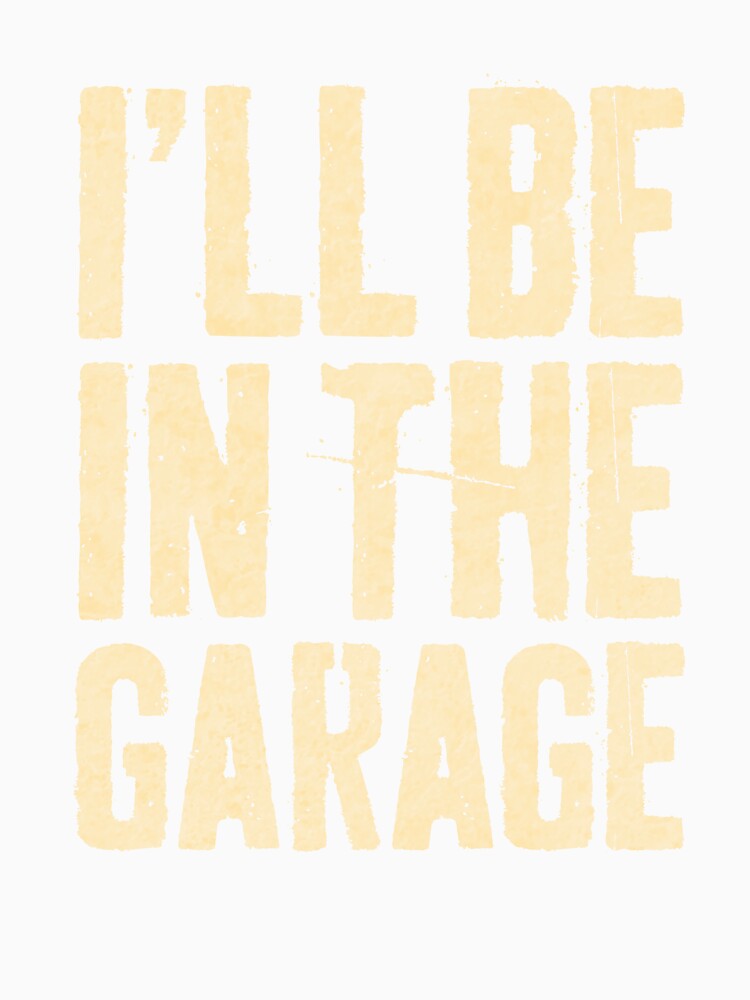 I'll Be in The Garage Dad Joke Car Mechanic Fun by ShopForAll1