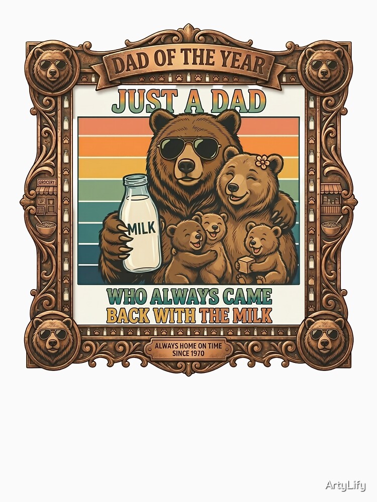 Papa Bear, Just A Dad Who Always Came Back with The Milk by ArtyLify