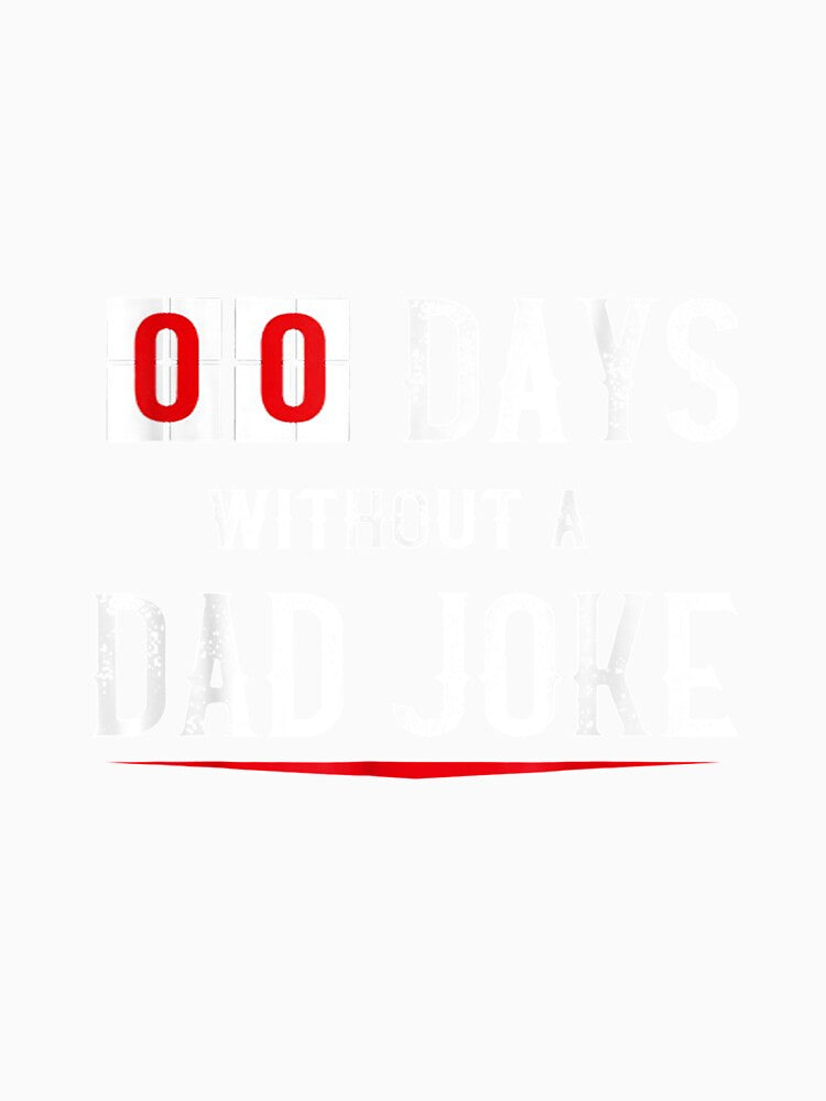 Zero Days Without A Dad Joke Funny For Men Gift by mchargue12