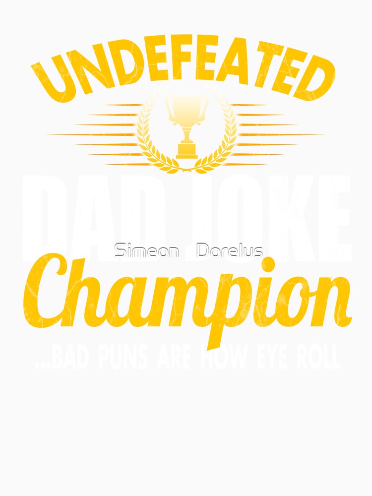 Mens Dad Joke Champion Gifts funny father's day gift, bad puns by Simeon	 Dorelus