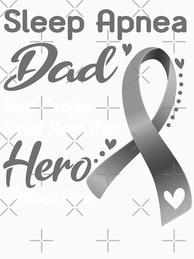 Sleep Apnea Dad Most People Never Meet Their Hero I Raise Mine by tenjun16