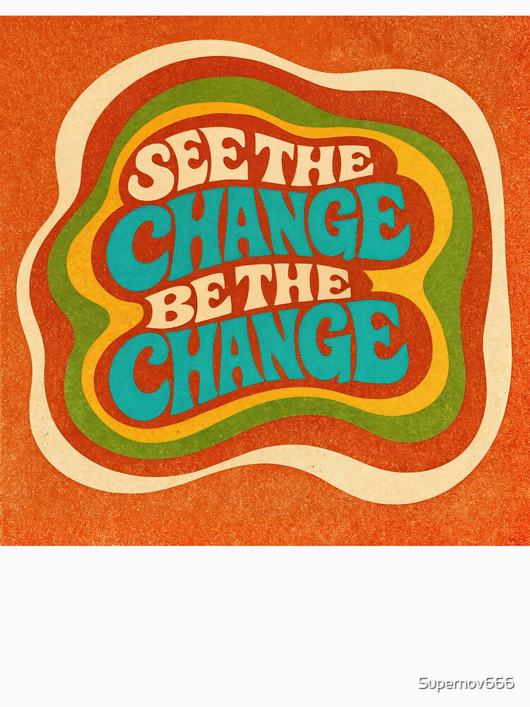 See the Change – Retro Inspiration by ForeverPrintsOK