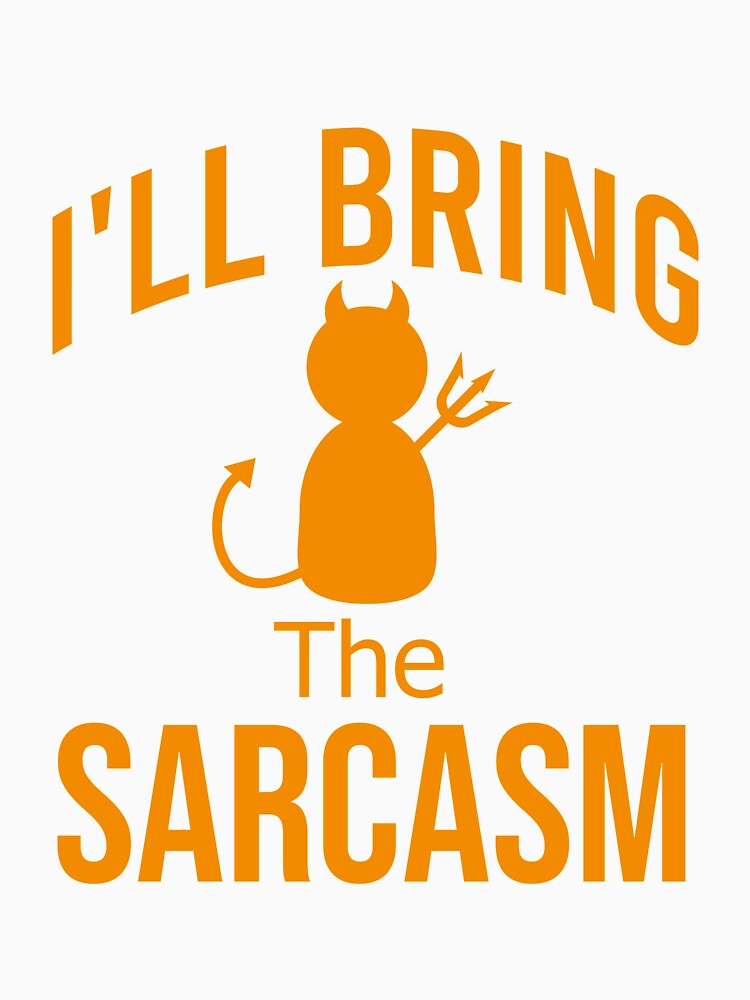 I'll bring the sarcasm by Matheus2001
