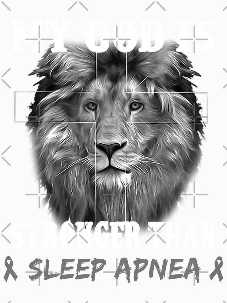 Lion My God Is Stronger Than SLEEP APNEA Support SLEEP APNEA Warrior by Hatjar