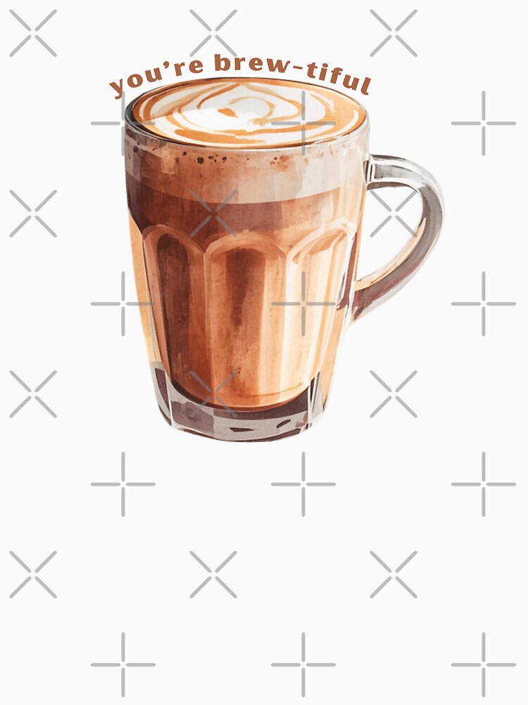 You’re Brew-tiful - Cute Pun | TeeHee Puns Funny Design by TeeHee Puns