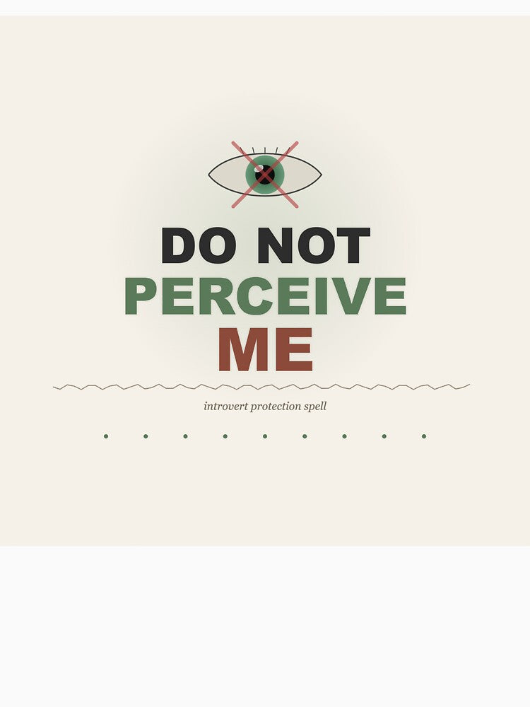 Do Not Perceive Me - Introvert Humor Gift by RedRubyBubble