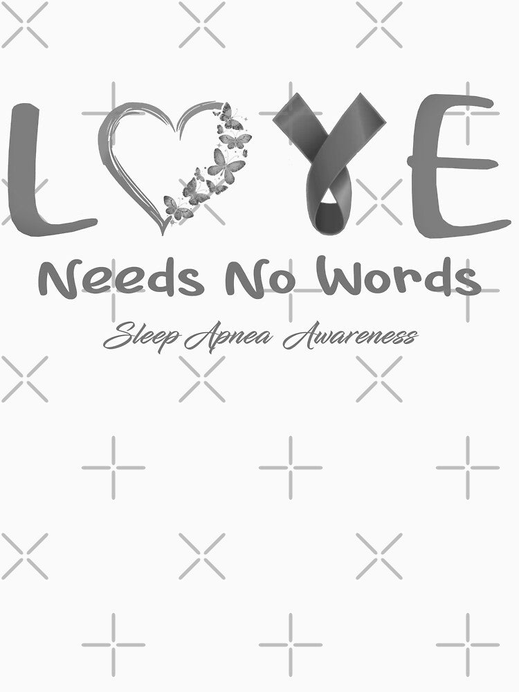 Sleep Apnea Awareness - Love Needs No Words - Support Sleep Apnea Gifts by Aaron309