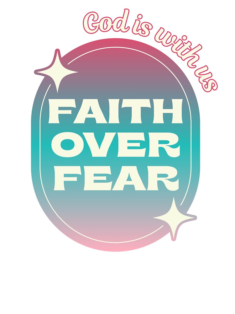 Faith Over Fear – God Is With Us by ZerotwoStudio