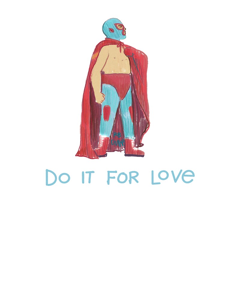 Nacho Libre - Do It For Love by robcham