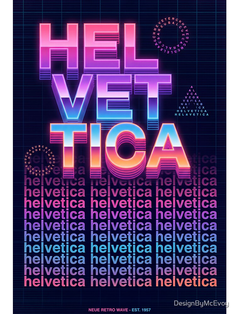 Helvetica Retro Wave by DesignByMcEvoy