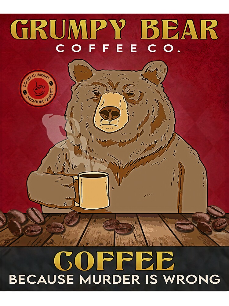 Bear Coffee Grumpy Bear Coffee by JakeGoodwin