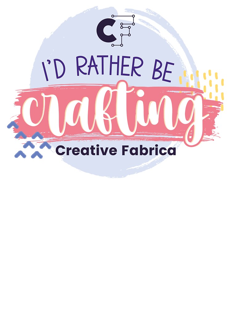 Creative Fabrica "I'd Rather be Crafting" Quote by CFMerch