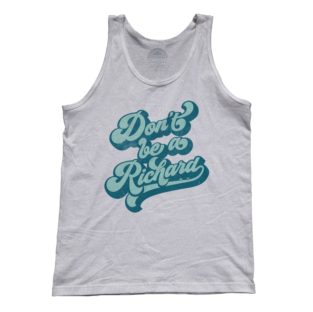 Unisex Don't Be a Richard Tank Top
