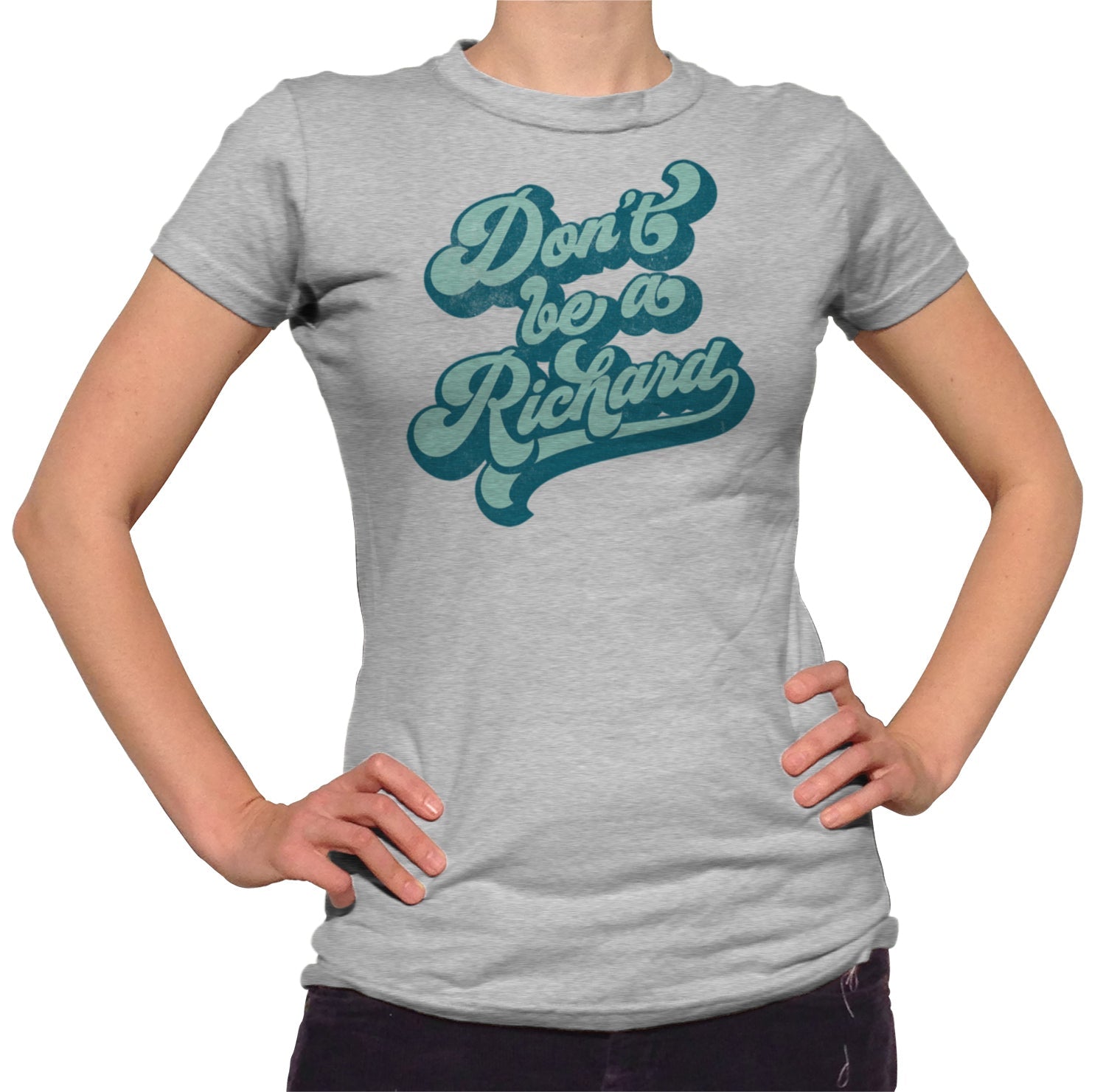 Women's Don't Be a Richard T-Shirt