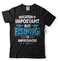 Funny Fishing Joke Tee Education Is Important But Fishing Is Importanter Tee