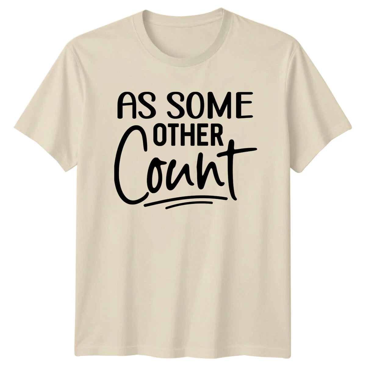 As Some Other Count Funny Slogan Adult Humor Graphic T-Shirt