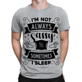 Sometimes I Sleep Sarcastic Sarcasm Funny Quote Meme Mens Womens T-Shirts #TA-25