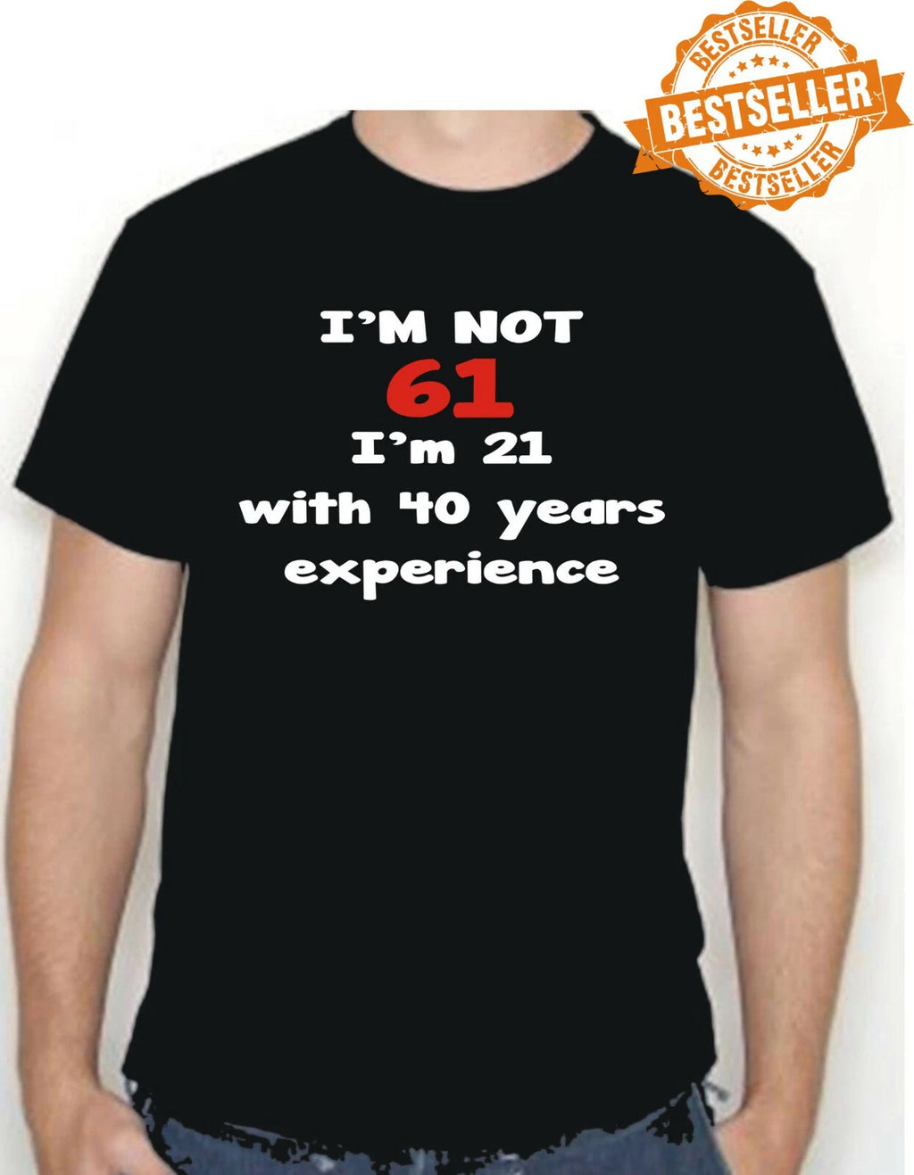 61st BIRTHDAY T-Shirt / Unisex / Funny Gift Idea / Xmas / Choose Size & Colour