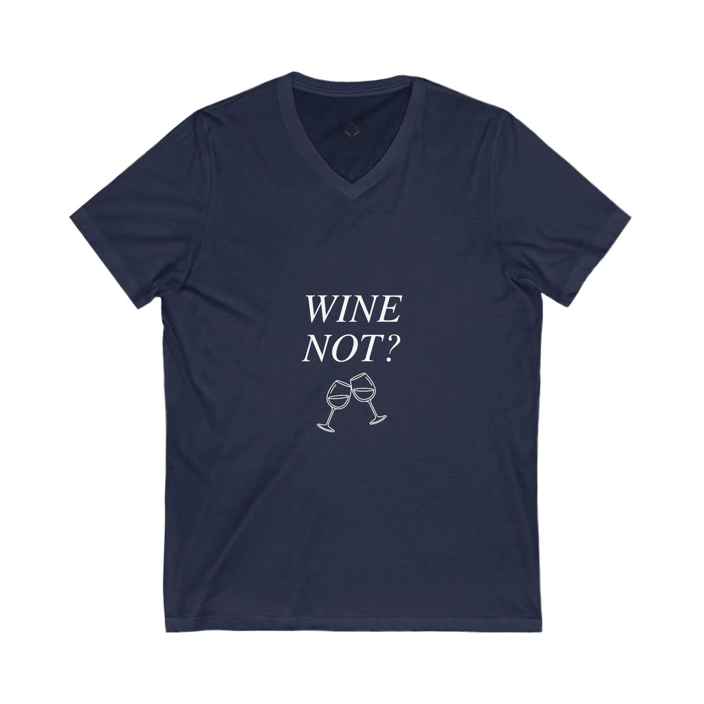 Wine Not? V-Neck Tee for Wine Lovers, Funny Gift, Casual Wear, Summer Fashion,