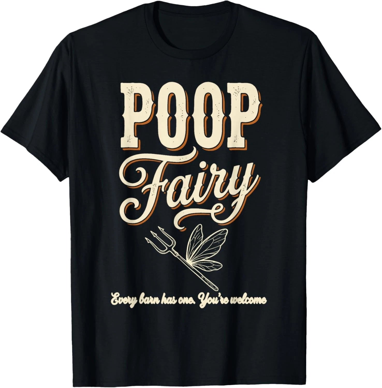 Poop Fairy Shirt Funny Farm Humor Every Barn Has One Youre Welcome Gift Tee